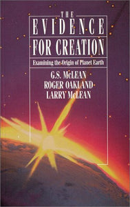 EVIDENCE FOR CREATION by GS McLean, R Oakland, L McLean