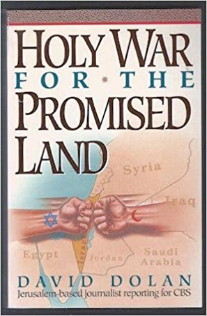 Holy War for the Promised Land: Israel's Struggle to Survive in the Muslim Middle East