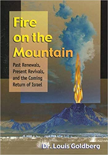 Fire on the Mountain: Past Renewals, Present Revivals and the Coming Return of Israel