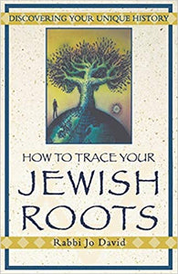 How to Trace Your Jewish Roots: Discovering Your Unique History