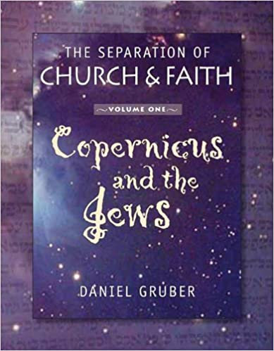 The Separation of Church and Faith: Volume one: Copernicus and the Jews