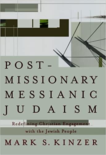 Postmissionary Messianic Judaism: Redefining Christian Engagement with the Jewish People