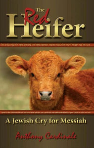 The Red Heifer: A Jewish Cry for Messiah