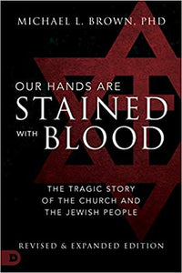 Our Hands are Stained with Blood: The Tragic Story of the Church and the Jewish People