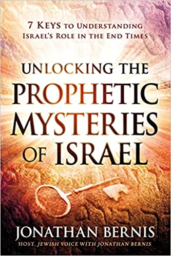 Unlocking the Prophetic Mysteries of Israel: 7 Keys to Understanding Israel's Role in the End-Times