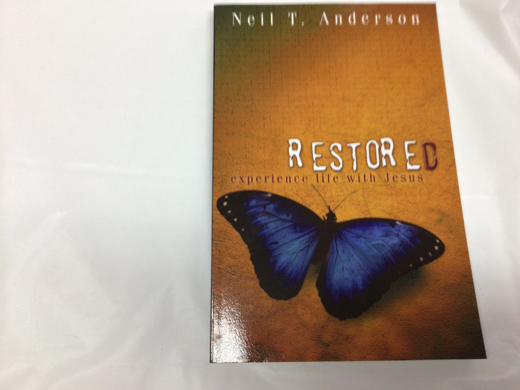 RESTORED : EXPERIENCE LIFE WITH JESUS